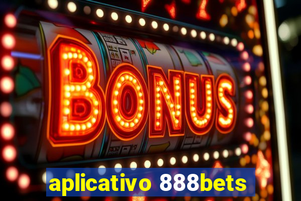 aplicativo 888bets